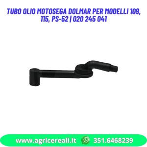 Tubo olio motosega Dolmar per modelli 109, 115, PS-52 | 020245041